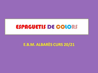 Espaguetis de Colors!!