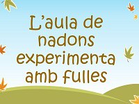 L'aula de nadons experimenta amb fulles 