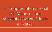 Imatge de la notícia 1r. Congrés internacional educació i valors en xarxa IEI