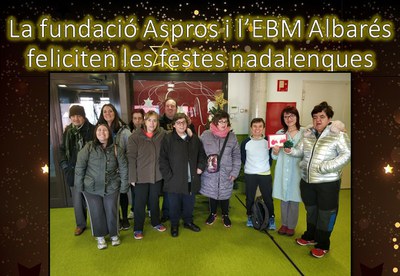 La fundació Aspros i l'Ebm Albarés feliciten les festes