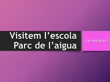Imatge de la notícia Visitem l'escola parc de l'aigua