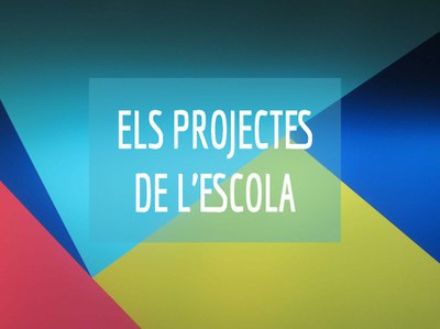 Els projectes de l'escola