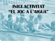 Inici activitat : "El joc a l'aigua"