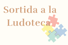 Sortida a la Ludoteca