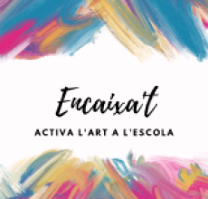 ENCAIXA'T. Activa l'art a l'Escola 