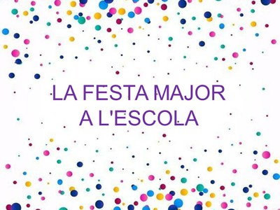 LA FESTA MAJOR A L'ESCOLA