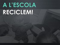 A  l' escola reciclem