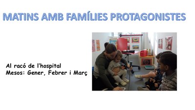MATINS AMB FAMÍLIES PROTAGONISTES